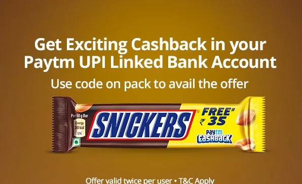 Paytm Snickers Offer : Get Rs.10/15/35 UPI Cashback on Rs.10/20/40 Pack