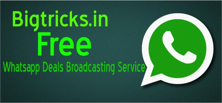 Bigtricks Alerts : Join Our Whatsapp Broadcasting List And Never Miss A Deal