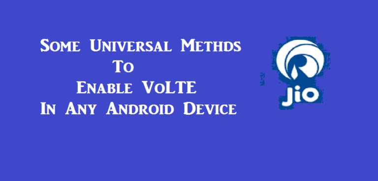 How to Enable VoLTE feature In Any Android Device Simple Steps