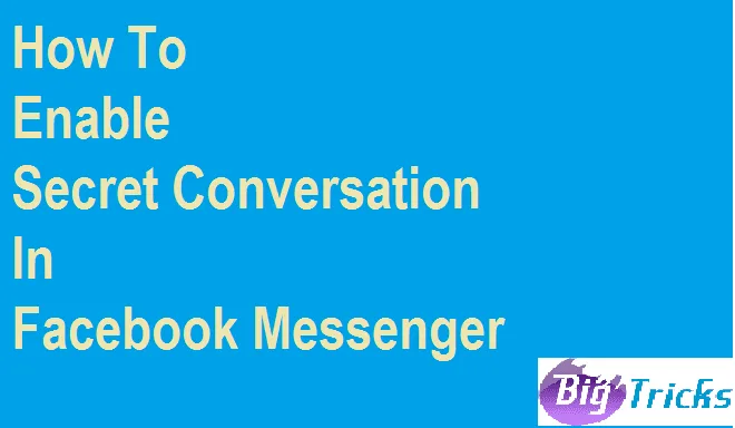 How To Enable Secret Conversation In Facebook Messenger