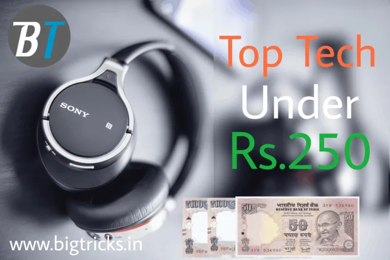 Top Tech Under Rs.250