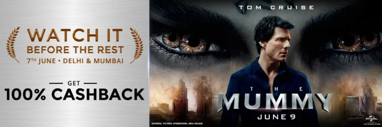 Paytm Movie Loot :- 100% Cashback on the ticket price of 2 3D Imax tickets for Mummy Movie