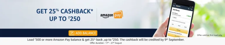 Amazom Pay : Get Rs.250 cashback On Adding Rs.1000