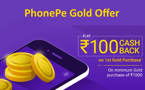 PhonePe Offer- Get Rs 100 Cashback on First Gold Purchase of Rs 1000