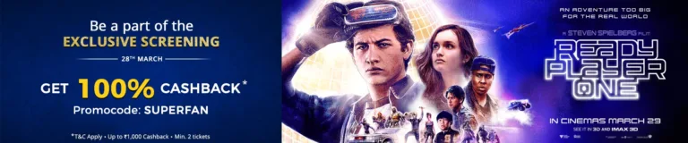 Paytm Loot: Get 100% cashback Upto 1000 on Ready Player One Special Screening