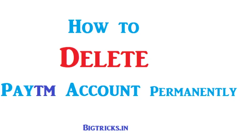 3 Methods  to Delete Existing Paytm Account Permanently