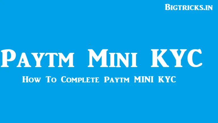 (Started Again) Paytm Mini KYC : How to Get Cashback Without Aadhaar Card Verification