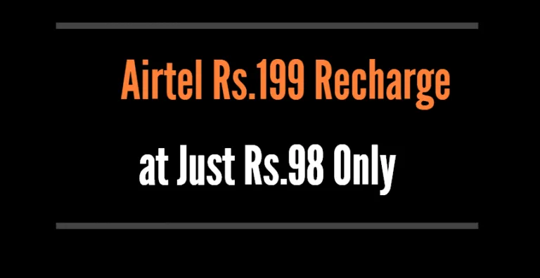 Trick to Get Airtel Unlimited 1 Month Plan Worth Rs.199 at Just Rs.98