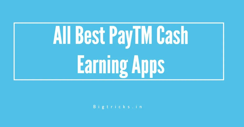 Top 10 Working Apps to Earn PayTM Cash Free 1 Earn PayTM cash