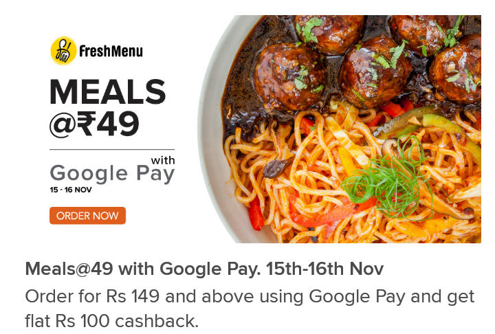 FreshMenu Offer :- Get Rs. 149 Meal at Rs. 49 only using Google Pay 1 freshmenu