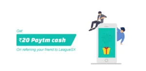 LeagueSx Refer & Earn - Get Rs.10 PayTM Cash for every Referral + Rs.30 on Signup 1 leaguesx