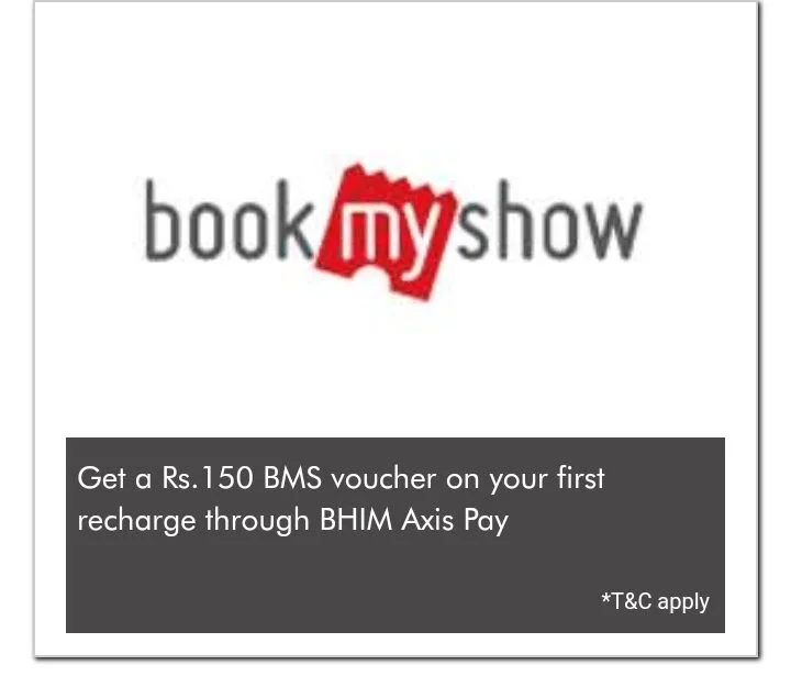 Bhim Axis Pay Offer :- Get Free Rs. 150 BookMyShow Voucher On First Recharge