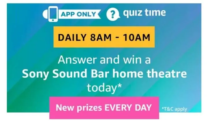 Amazon Quiz Time Answers Today 19th Jan – Win Sony Home Theater