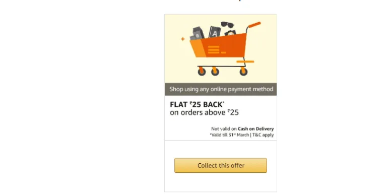Amazon Pay – Shop For Rs.25 or More & Get Rs.25 Amazon Pay Cash(User Specific)