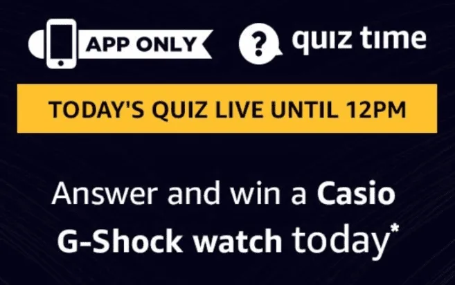 Amazon 12th July Quiz Answers – Win Casio G shock watch