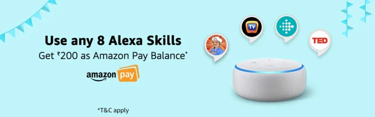 Use any 8 Alexa Skills &  Get Rs.200 Amazon Pay balance For Free