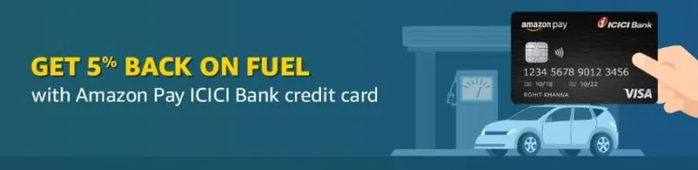 Amazon Pay Credit Card Fuel Offer – Get 5% Amazon Pay cash on Fuel With Amazon Pay Card