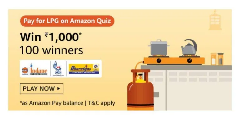 [Answers]Amazon Pay For LPG Quiz – Win Rs.1000 For Answering 5 Questions : 100 Winners