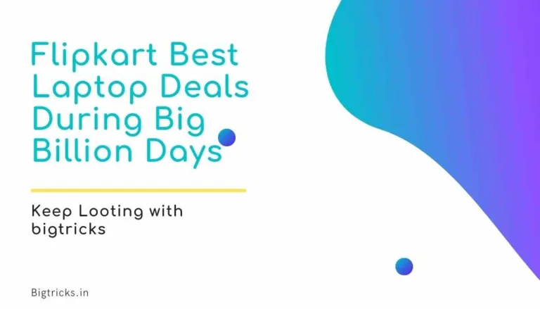 Top Laptop Deals on Flipkart During Big Billion Days