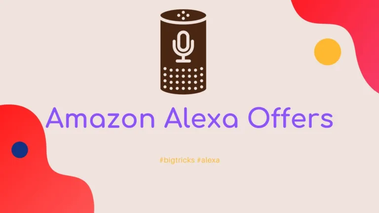 Amazon Alexa Devices Offers – Earn Rs.200 Cashback For Recharge & Bill Payments