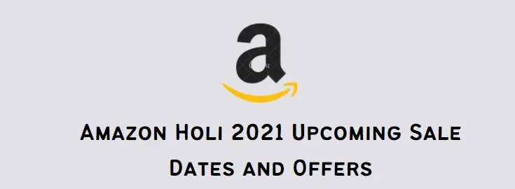 Amazon Holi Sale & Offers 2021 | All Deals