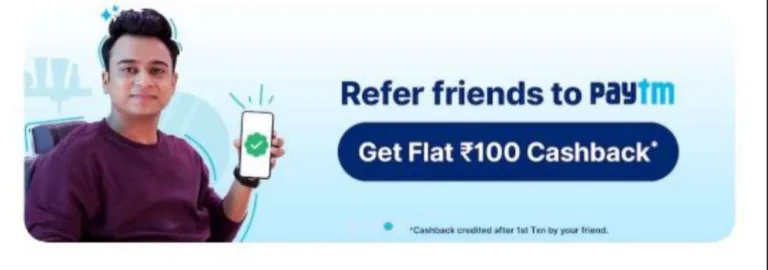 PayTM Refer & Earn – Earn ₹100 per Referral | Signup & Get 100% Cashback Offers