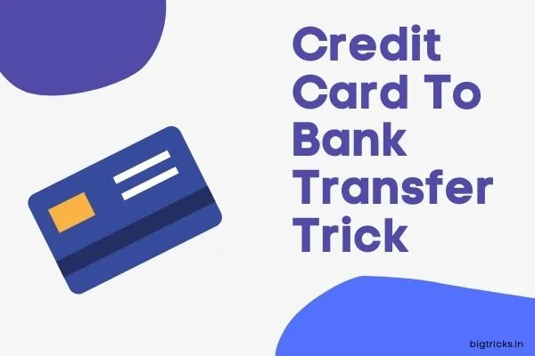 Tricks To Transfer Credit Card Balance to Bank Account For Free