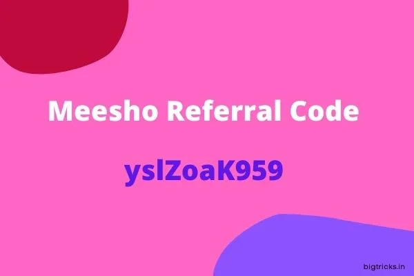 Meesho Referral Code ➡️ ” YSLZOAK959″ Upto ₹125 Off on First Order | Refer & Earn ₹100 Meesho Balance