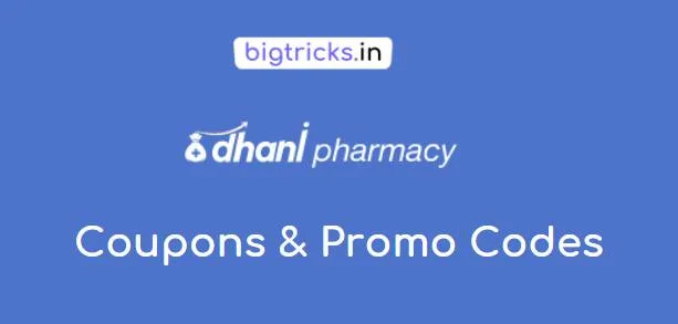 Dhani Pharmacy Coupons : Flat ₹50 Cashback on Every Order | No Minimum Purchase