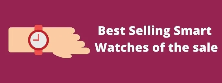 Best Selling Smart Watches From India’s Biggest Sales
