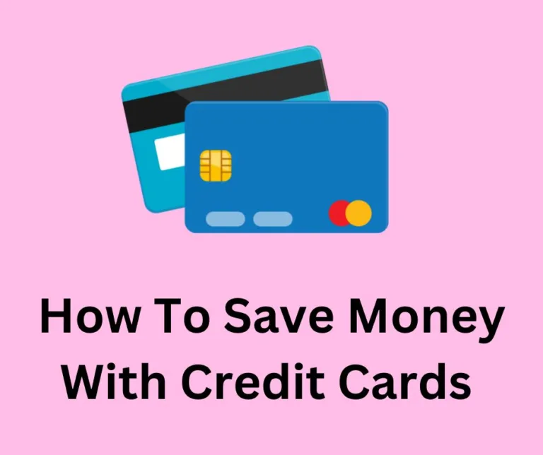 How To Save Money Using Credit Cards