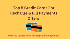 Top 5 Credit Cards For Cashback on Recharge & Bill Payments in 2024