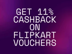 Flipkart Vouchers Offers : 11% Cashback on Flipkart Vouchers 11 Flipkart Big Billion Days
