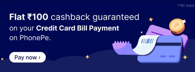 Get Flat ₹100 Cashback on Credit Card Bill Payment with Phonepe