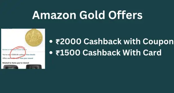 Amazon Gold Loot: Flat ₹2,000 Cashback + 5% Card Cashback 1