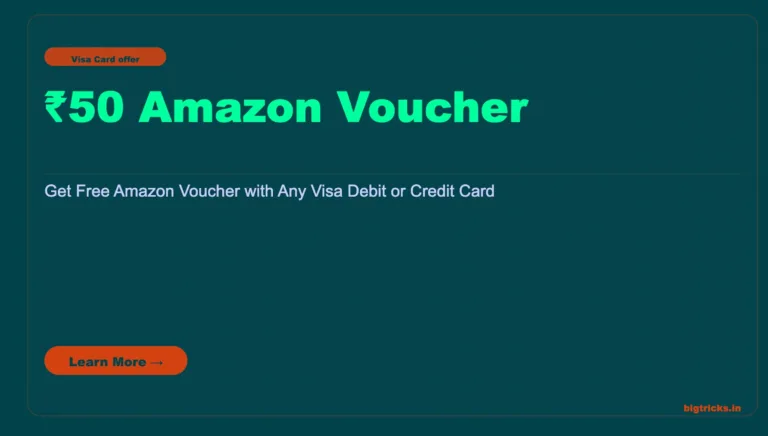 Visa Rewards Loot: Get ₹50 Amazon or Flipkart Voucher for just ₹1